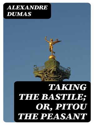 cover image of Taking the Bastile; Or, Pitou the Peasant
